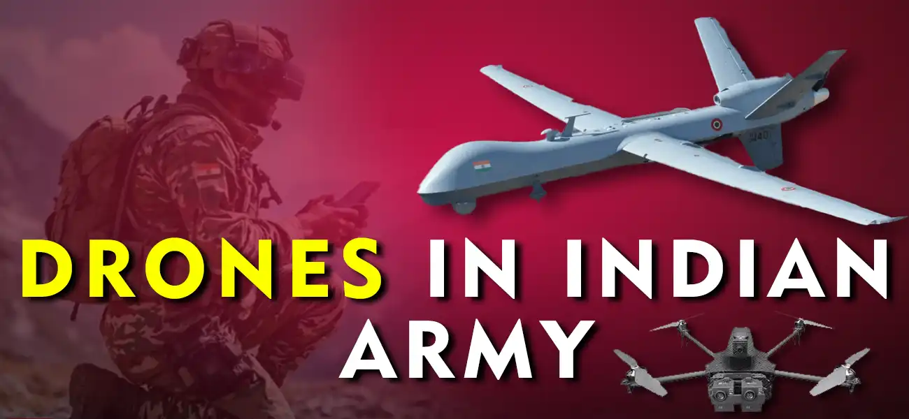 How Drones in Indian Army are Revolutionizing Modern Warfare
