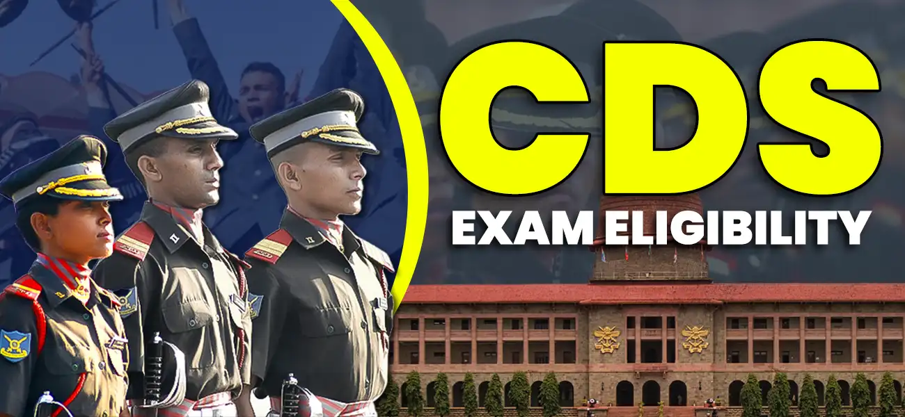 CDS Exam Eligibility – A Complete Guide