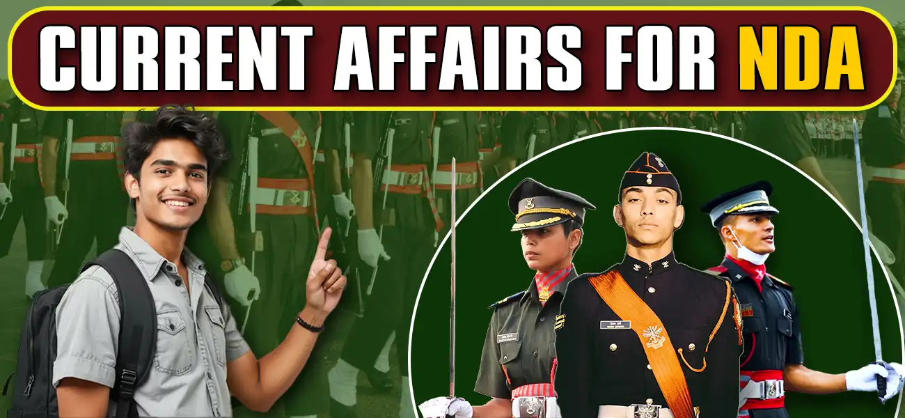 Current Affairs for NDA - Indian Defence Institute