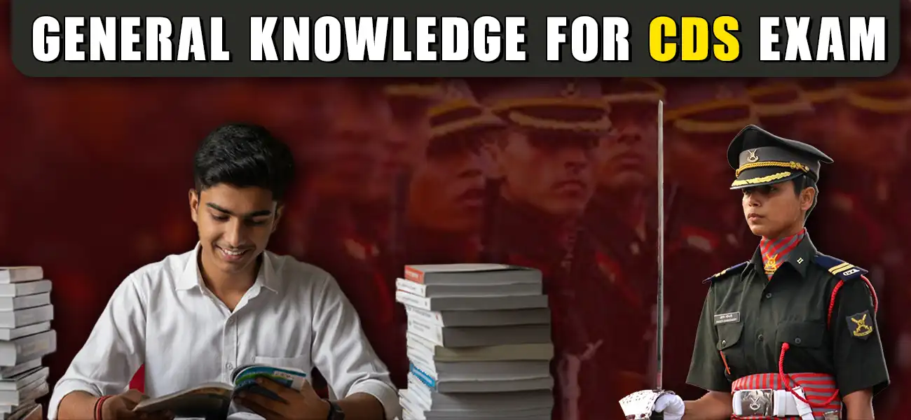 General Knowledge for CDS Exam – Smart Prep with Expert Advice