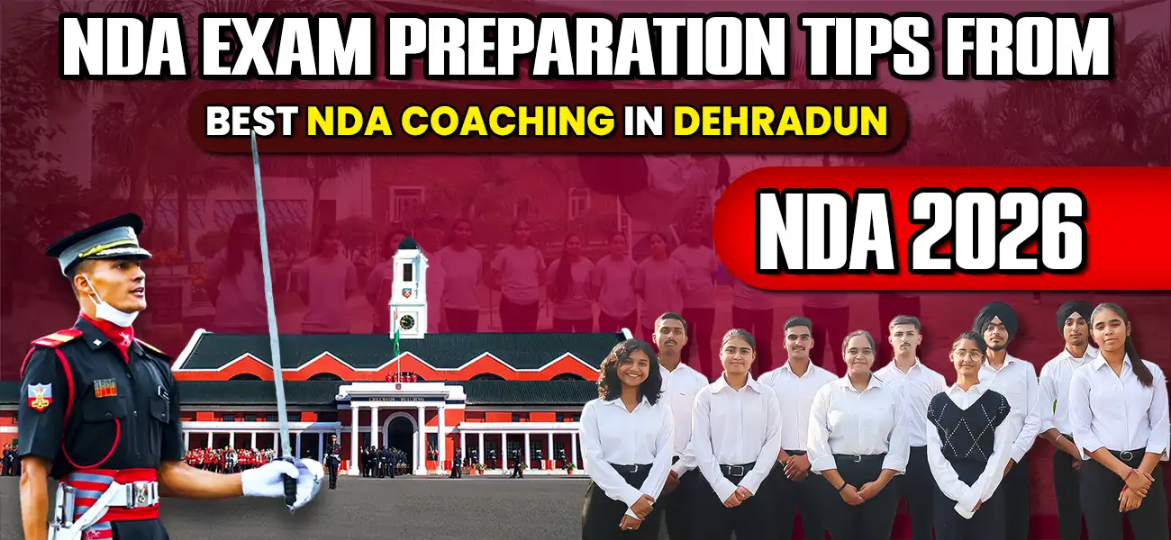 NDA Exam Preparation Tips from Best NDA Coaching in Dehradun - Indian Defence Institute