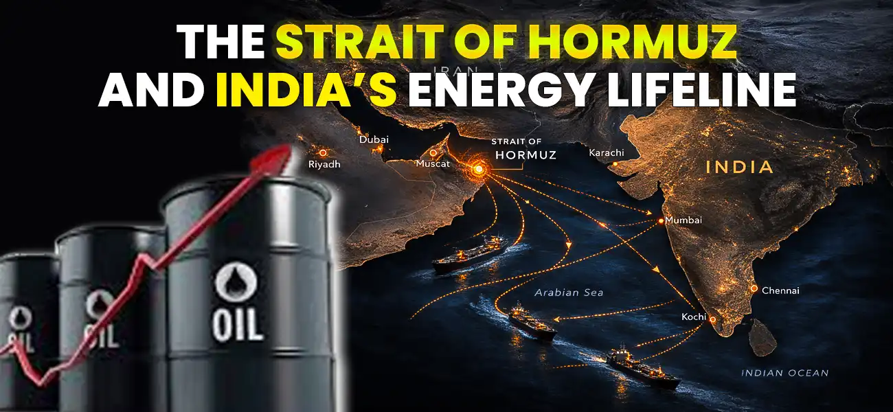 Strait of Hormuz: India’s Energy Lifeline & Maritime Security