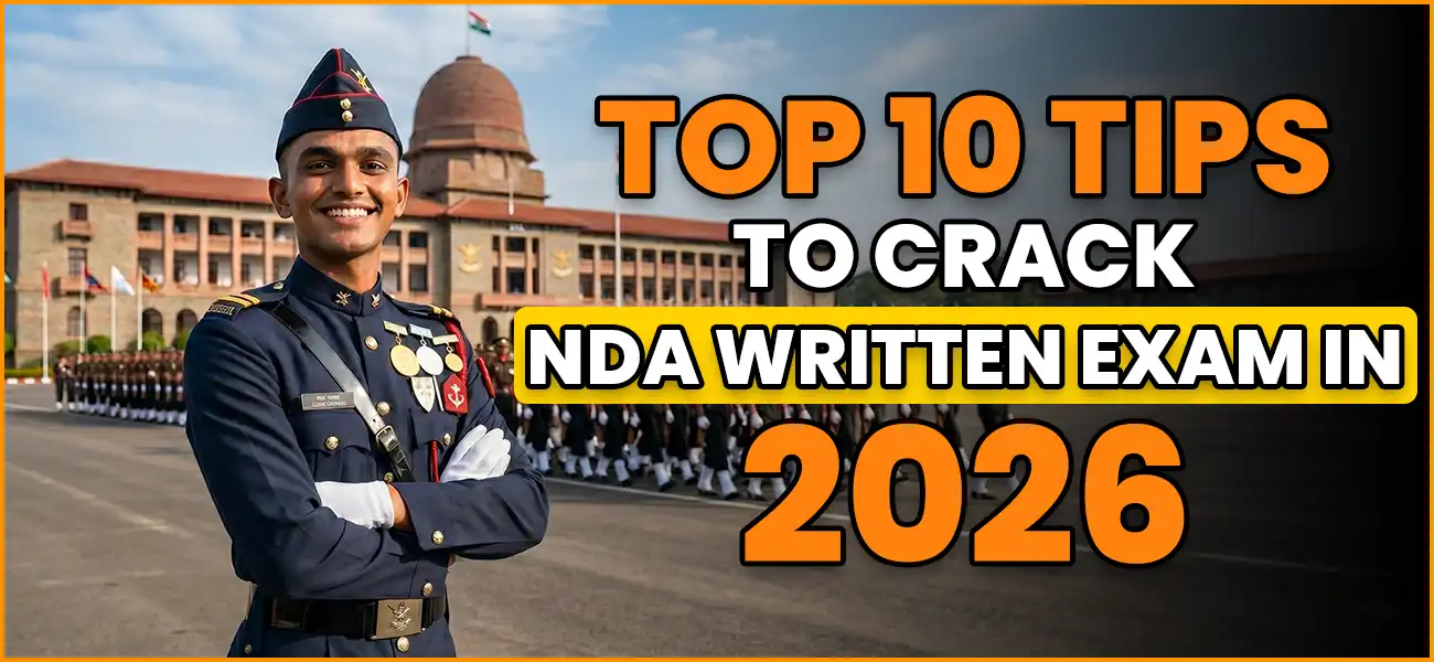 Top 10 Tips to Crack NDA Exam 2026 – Smart Strategy & Study Plan