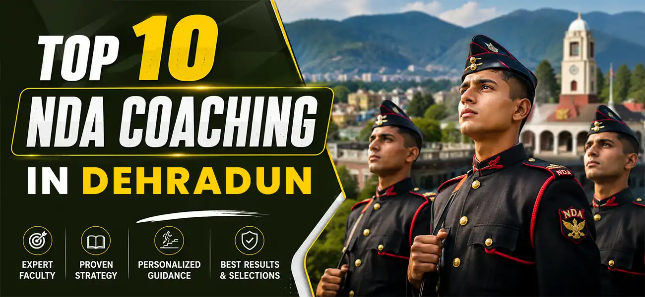 Top 10 NDA Coaching in Dehradun
