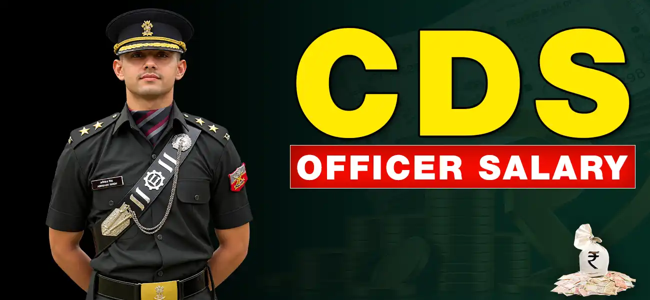 CDS OFFICER SALARY - Latest Information